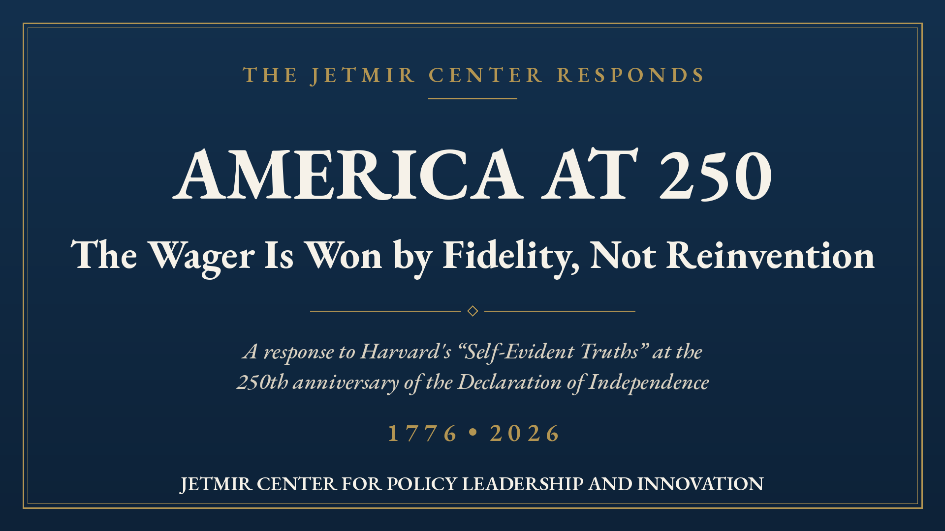America at 250 — The Wager Is Won by Fidelity, Not Reinvention